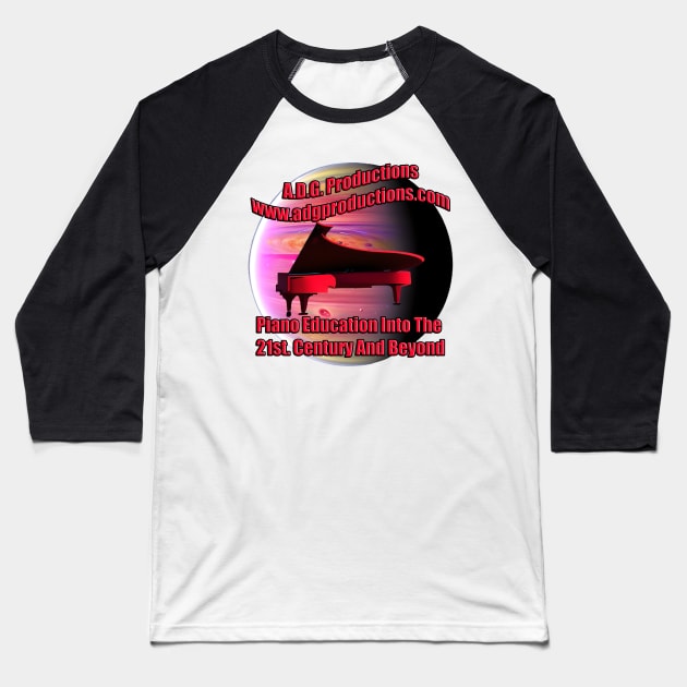 A.D.G. Productions Piano Education Into The 21st. Century And Beyond Baseball T-Shirt by Musical Art By Andrew